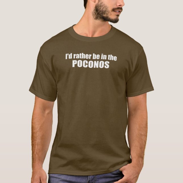 Camiseta Preferiría Estar En Los Poconos (Anverso)