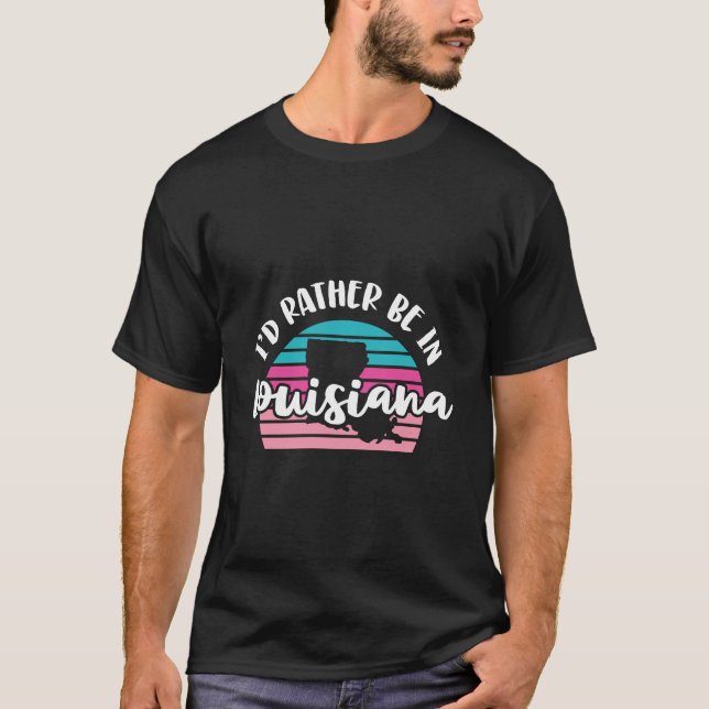Camiseta Preferiría Estar En Luisiana (Anverso)