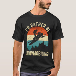 Camiseta Preferiría Estar En Motociclismo De Nieve