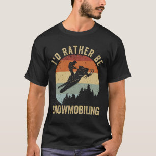Camiseta Preferiría Estar En Motociclismo De Nieve