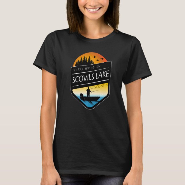 Camiseta Preferiría Estar En Pesca De Scovils Lake Wisconsi (Anverso)