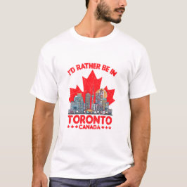 Camiseta Preferiría Estar En Toronto Canadá