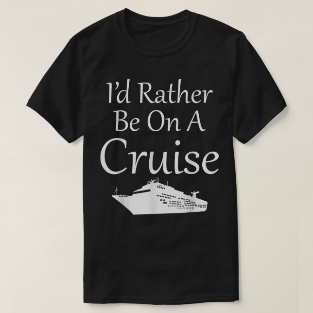 Camiseta Preferiría estar en un crucero (Diseño del anverso)