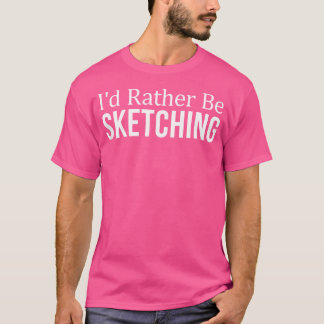 Camiseta Preferiría Estar Esbozando -