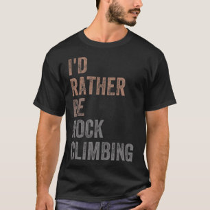 Camiseta Preferiría estar escalando en roca