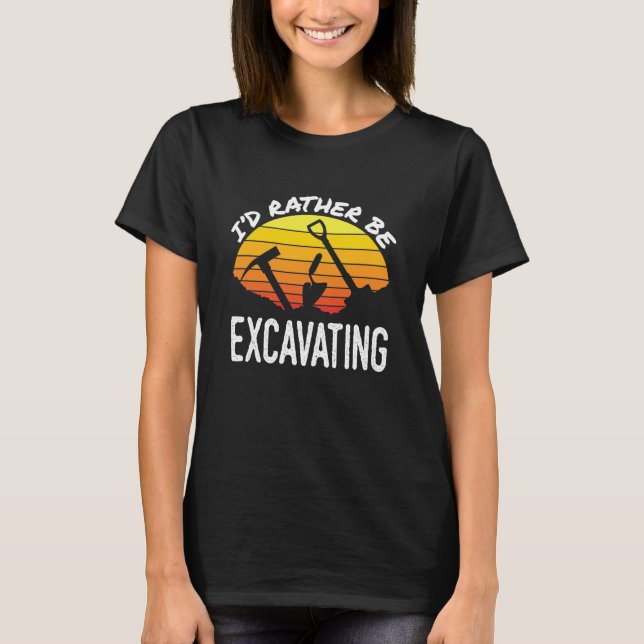 Camiseta Preferiría Estar Excavando Arqueólogo (Anverso)