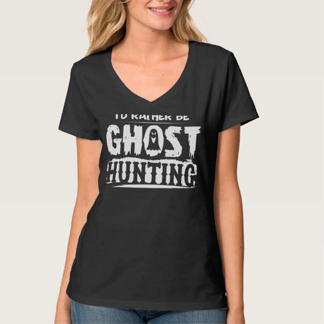 Camiseta Preferiría Estar Fantasma Cazando Fantasma Hallowe (Anverso)