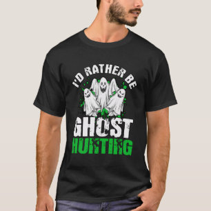 Camiseta Preferiría Estar Fantasma Cazando Fantasma Regalo 