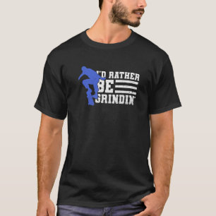 Camiseta Preferiría Estar Haciendo Una Cita Para Un Skater