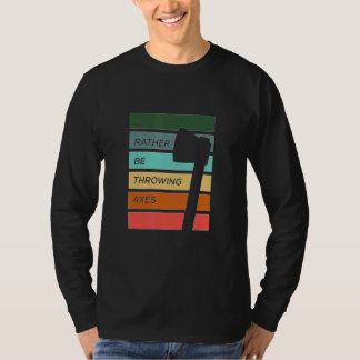 Camiseta Preferiría estar lanzando hachas