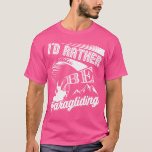 Camiseta Preferiría Estar Parapente Parapente Parachute Sky
