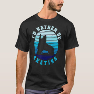 Camiseta Preferiría Estar Patinando Para Un Hockey Sobre Hi