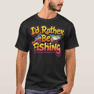 Camiseta Preferiría estar pescando trucha arcoíris