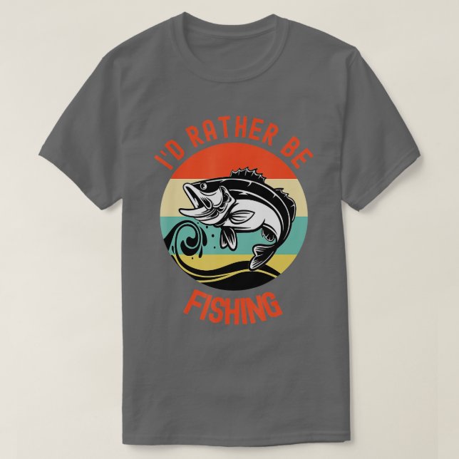 Camiseta Preferiría Estar Pescando Un Regalo De Pescador (Diseño del anverso)