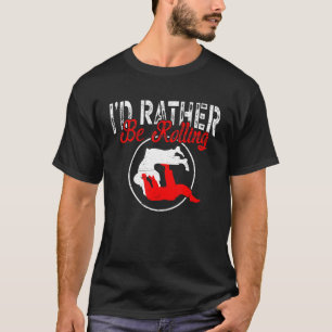 Camiseta Preferiría Estar Rodando Un Entrenador Bjj De Cint