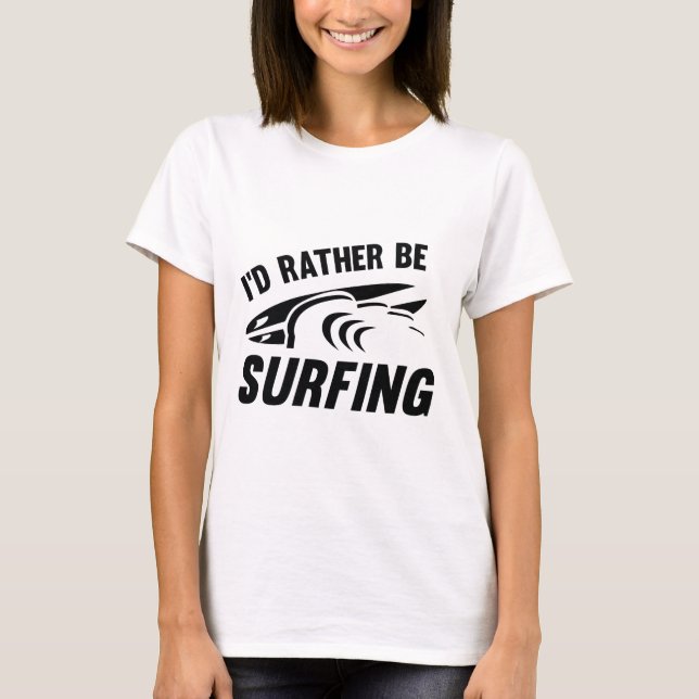 Camiseta Preferiría Estar Surfando (Anverso)