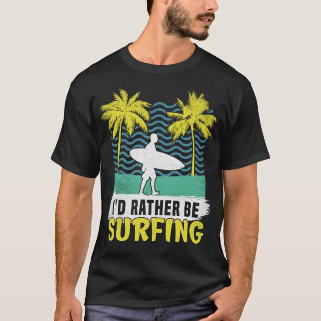 Camiseta Preferiría Estar Surfista Surf Surf Surfboard (Anverso)