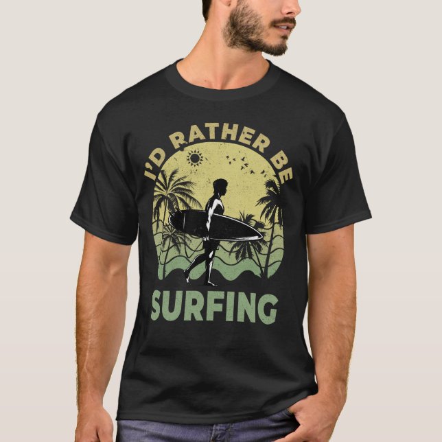Camiseta Preferiría Estar Surfista Surfboarder (Anverso)
