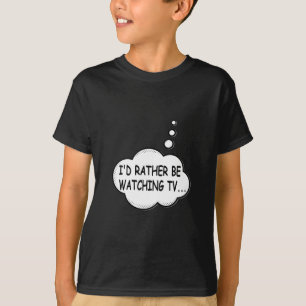 Camiseta Preferiría Estar Viendo La Televisión