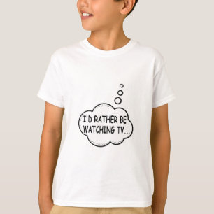 Camiseta Preferiría Estar Viendo La Televisión