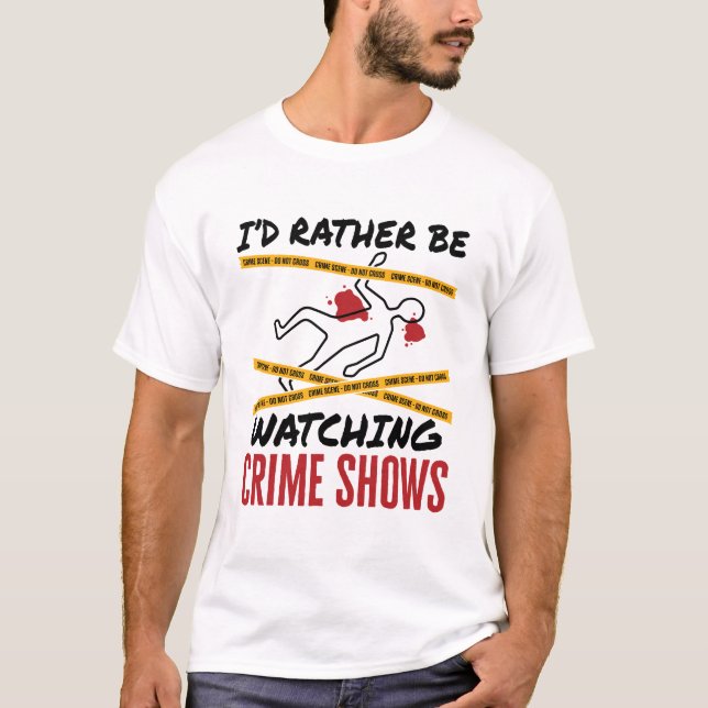 Camiseta Preferiría Estar Viendo Programas Criminales (Anverso)
