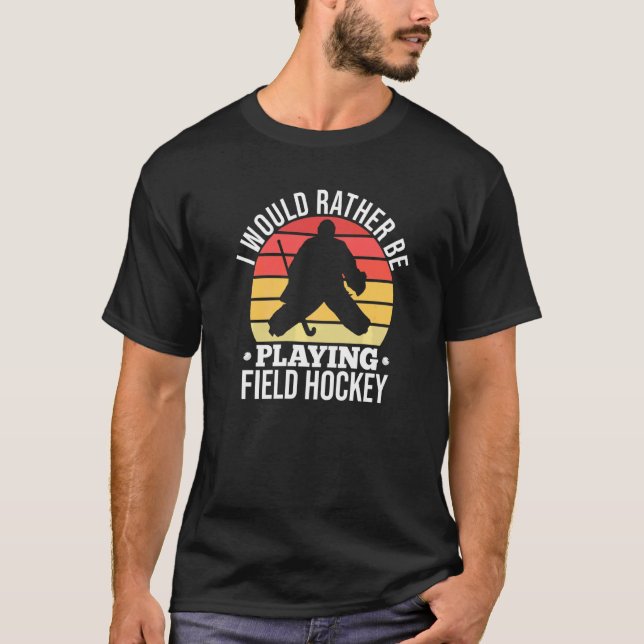 Camiseta Preferiría Jugar Al Hockey De Campo (Anverso)