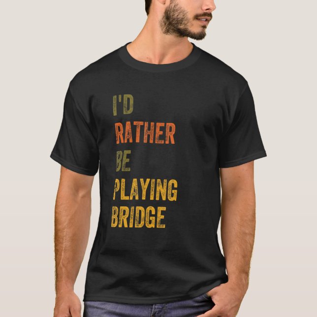 Camiseta Preferiría Jugar Puente (Anverso)