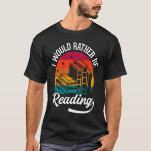 Camiseta Preferiría Leer El Lector De Libros Gusano De Libr
