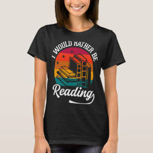 Camiseta Preferiría Leer El Lector De Libros Gusano De Libr