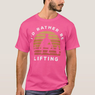 Camiseta Preferiría Levantar El Peso Más Liviano