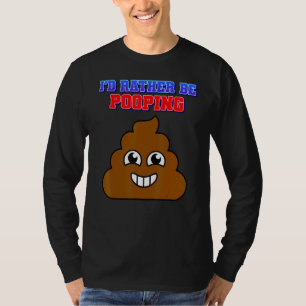 Camiseta Preferiría Pooping Humor Graphic
