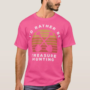 Camiseta Preferiría Ser Caza De Tesoros