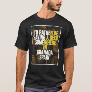 Camiseta Preferiría tener una cerveza en algún lugar de Gra