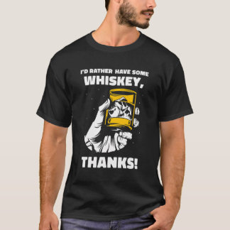 Camiseta Preferiría Tener Whiskey Gracias A Whisky Drinker