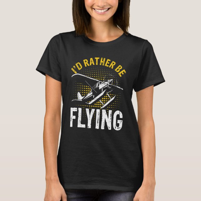 Camiseta Preferiría Volar Funny Piloto de Aviones Guay (Anverso)