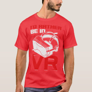 Camiseta Prefiere Estar En El Regalo De Realidad Virtual De