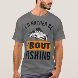 Camiseta Prefiere Ser Pesca De Trucha 1