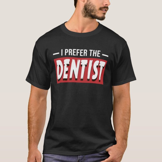 Camiseta Prefiero Al Médica Dentista De Los Dientes Dentale (Anverso)