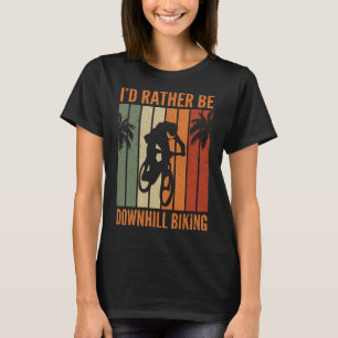Camiseta Prefiero andar en bicicleta cuesta abajo en bicicl