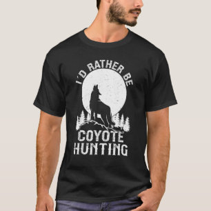Camiseta Prefiero Cazar Coyote Yote Hunter