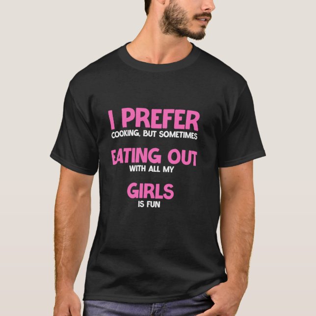 Camiseta Prefiero Cocinar Pero A Veces Comer Con Gir (Anverso)