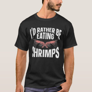 Camiseta Prefiero Comer Camarones Marítimos De Mariscos
