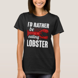 Camiseta Prefiero Comer Lobster De Mariscos De Lobster