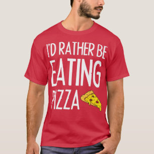 Camiseta Prefiero Comer Pizza 1326 
