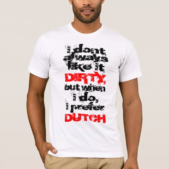 Camiseta Prefiero el holandés sucio cabido (Anverso)