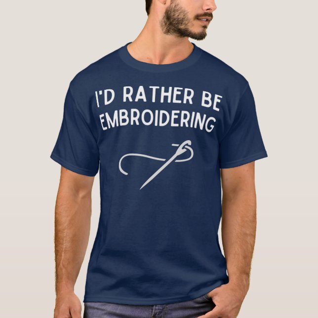 Camiseta Prefiero Embroider Un Gracioso Regalo De Bordados (Anverso)