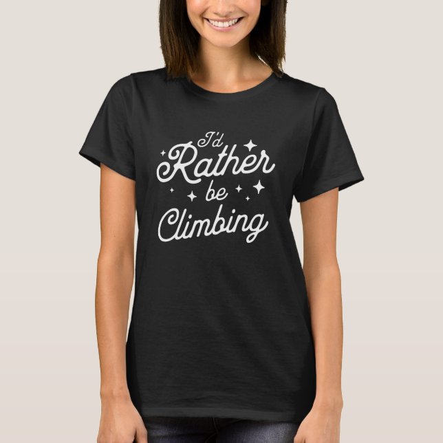 Camiseta Prefiero escalar la roca divertida escalando roca (Anverso)