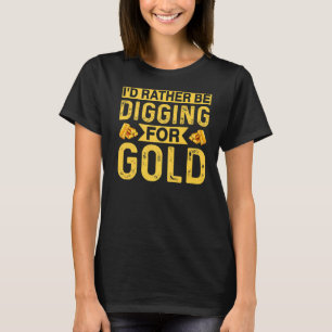 Camiseta Prefiero Escarbar Para El Tesoro De Digger Miner D