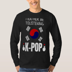 Camiseta Prefiero Escuchar A K Pop South Kores