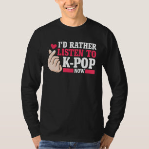 Camiseta Prefiero escuchar a Kpop ahora Merch K-pop Merchan